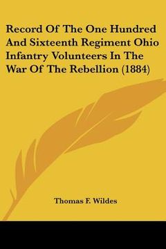 portada record of the one hundred and sixteenth regiment ohio infantry volunteers in the war of the rebellion (1884) (in English)