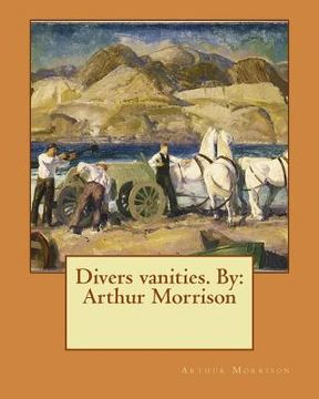 portada Divers vanities. By: Arthur Morrison (in English)