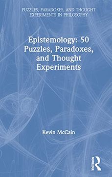 portada Epistemology: 50 Puzzles, Paradoxes, and Thought Experiments: 50 Puzzles, Paradoxes, and Thought Experiments (Puzzles, Paradoxes, and Thought Experiments in Philosophy) (en Inglés)