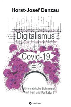 portada Digitalismus + Covid -19 =?: Eine satirische Sichtweise mit Text und Karikatur (en Alemán)