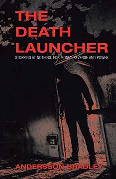 portada The Death Launcher: Stopping at Nothing, for Money, Revenge and Power (en Inglés)