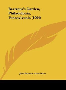 portada bartram's garden, philadelphia, pennsylvania (1904) (en Inglés)