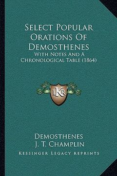 portada select popular orations of demosthenes: with notes and a chronological table (1864) (en Inglés)