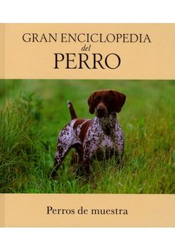 portada Gran Enciclopedia Del Perro: 22 - Perros De Muestra