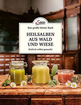 portada Das Kleine Buch: Heilsalben aus Wald und Wiese: Einfach Selbst Gemacht (en Alemán)