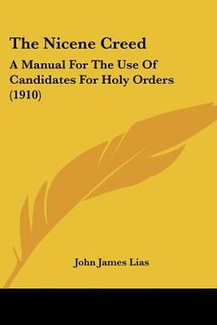 portada the nicene creed: a manual for the use of candidates for holy orders (1910) (en Inglés)
