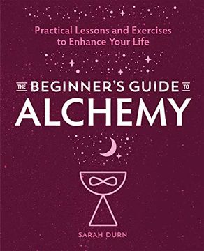 portada The Beginner's Guide to Alchemy: Practical Lessons and Exercises to Enhance Your Life (en Inglés)