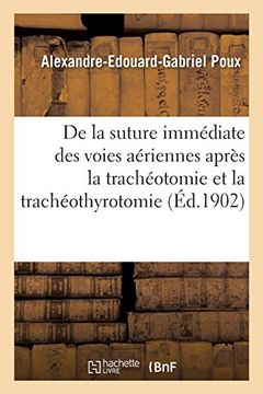 portada De la Suture Immédiate des Voies Aériennes Après la Trachéotomie et la Trachéothyrotomie (Savoirs et Traditions) (en Francés)