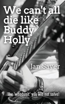portada We can't all die like Buddy Holly (en Inglés)