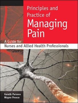 portada Principles and Practice of Managing Pain: A Guide for Nurses and Allied Health Professionals: A Guide for Nurses and Allied Health Professionals: (en Inglés)