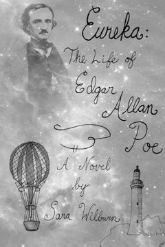 portada Eureka: The Life of Edgar Allan Poe: A Novel