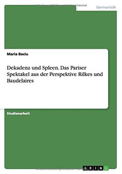 portada Dekadenz und Spleen. Das Pariser Spektakel aus der Perspektive Rilkes und Baudelaires (German Edition)