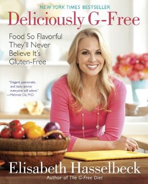 portada Deliciously G-Free: Food so Flavorful They'll Never Believe It's Gluten-Free (en Inglés)