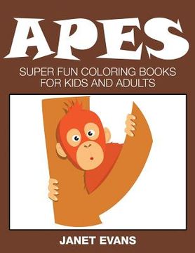 portada Apes: Super Fun Coloring Books for Kids and Adults (en Inglés)