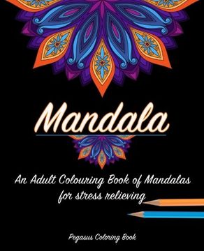 portada Adult colouring books: mandala for a stress relieving experience (mandala colouring for adults, adult colouring books zen, mandala colouring book, colouring books UK)