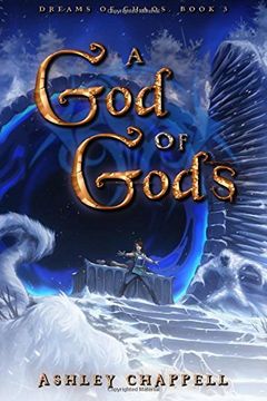 portada A God of Gods: Dreams of Chaos Book 3: Volume 3