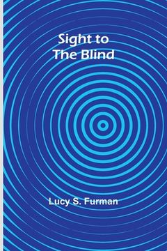 portada Sight to the Blind (en Inglés)