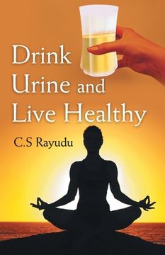 portada Drink Urine and Live Healthy (en Inglés)