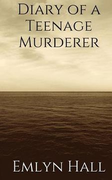 portada Diary of a Teenage Murderer (en Inglés)