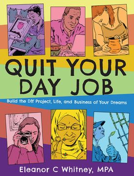 portada Quit Your day Job: Build the diy Project, Life, and Business of Your Dreams (Good Life) (en Inglés)