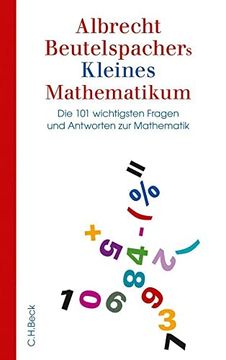 portada Albrecht Beutelspachers Kleines Mathematikum: Die 101 Wichtigsten Fragen und Antworten zur Mathematik (en Alemán)