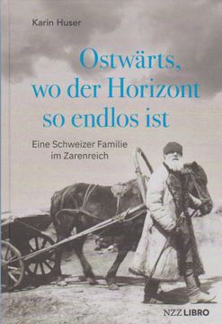 portada Ostwärts, wo der Horizont so Endlos Ist: Eine Schweizer Familie im Zarenreich (en Alemán)