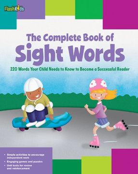 portada The Complete Book of Sight Words: 220 Words Your Child Needs to Know to Become a Successful Reader (Flash Kids) (in English)