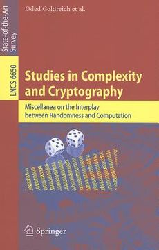 portada studies in complexity and cryptography: miscellanea on the interplay between randomness and computation (in English)