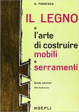 portada Il Legno E L'arte Di Costruire Mobili E Serramenti (en Italiano)