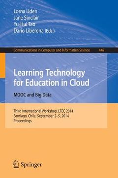 portada Learning Technology for Education in Cloud - Mooc and Big Data: Third International Workshop, Ltec 2014, Santiago, Chile, September 2-5, 2014. Proceed (en Inglés)