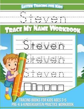 portada Steven Letter Tracing for Kids Trace My Name Workbook: Tracing Books for Kids Ages 3 - 5 Pre-K & Kindergarten Practice Workbook (en Inglés)