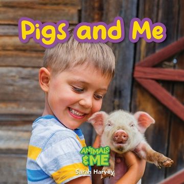 portada Pigs and Me: Animals and Me (en Inglés)