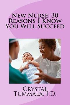 portada New Nurse: 30 Reasons I Know You Will Succeed (en Inglés)