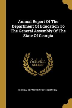 portada Annual Report Of The Department Of Education To The General Assembly Of The State Of Georgia
