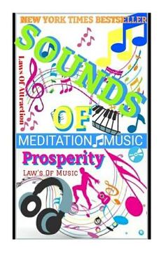 portada Sounds Of Prosperity: Law's Of MUSIC: Law's Of Attraction: Meditation Music (en Inglés)
