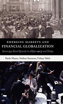 portada Emerging Markets and Financial Globalization: Sovereign Bond Spreads in 1870-1913 and Today 