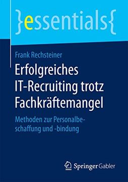 portada Erfolgreiches It-Recruiting Trotz Fachkräftemangel: Methoden zur Personalbeschaffung und -Bindung (en Alemán)