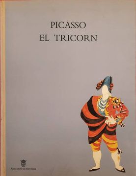 portada Picasso el Tricorn: Dibuixos Dels Decorats i del Vestuari del Ballet de Manuel de Falla.