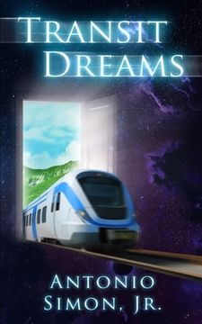 portada Transit Dreams: Stories Told from the Window of a Speeding Train (en Inglés)