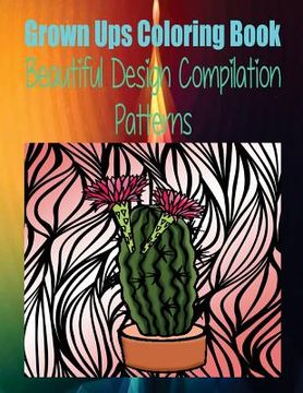 portada Grown Ups Coloring Book Beautiful Design Compilation Patterns Mandalas (en Inglés)