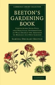 portada Beeton's Gardening Book: Containing Such Full and Practical Information as Will Enable the Amateur to Manage his own Garden (Cambridge Library Collection - Botany and Horticulture) (en Inglés)