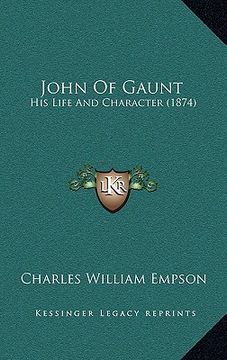 portada john of gaunt: his life and character (1874) (en Inglés)