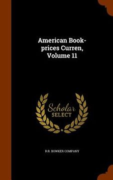 portada American Book-prices Curren, Volume 11 (en Inglés)