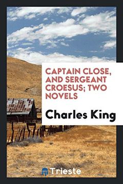 portada Captain Close, and Sergeant Croesus; two novels