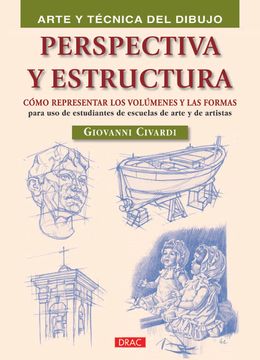 portada Perspectiva y Estructura: Cómo Representar los Volúmenes y las Formas (Arte y Tecnica Dibujo) (in Spanish)