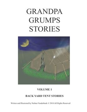 portada Grandpa Grumps Backyard Tent Stories Volume I (en Inglés)