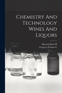 portada Chemistry And Technology Wines And Liquors (en Inglés)