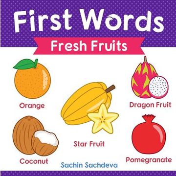 portada First Words (Fresh Fruits): Early Education book of learning fruits names with pictures for kids (en Inglés)