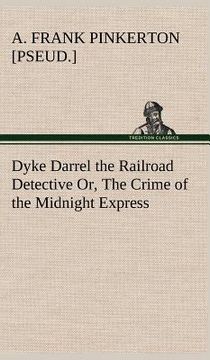 portada dyke darrel the railroad detective or, the crime of the midnight express (en Inglés)