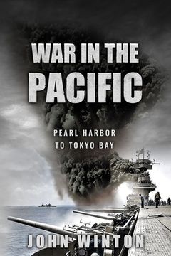 portada War in the Pacific: Pearl Harbor to Tokyo Bay (en Inglés)